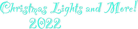 Christmas Lights and More!
          2022